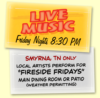 Live Music Friday Nights 8:30 pm Smyrna location ONLY